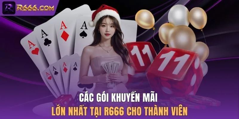 Các gói khuyến mãi lớn nhất tại R666 cho thành viên