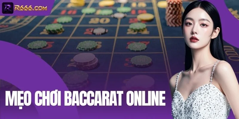 Mẹo Chơi Baccarat Online