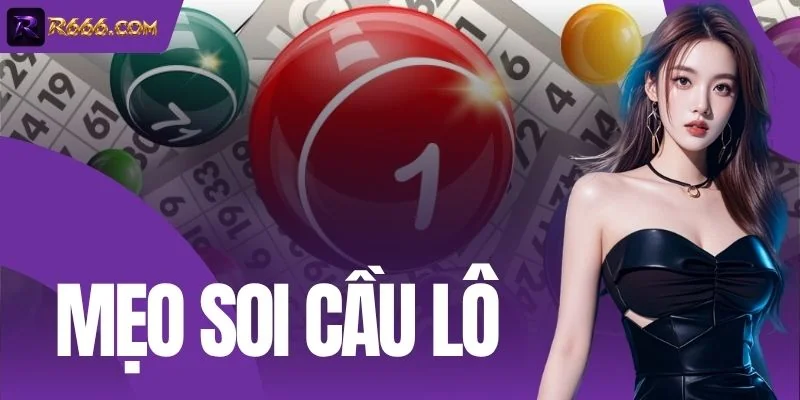 Mẹo Soi Cầu Lô