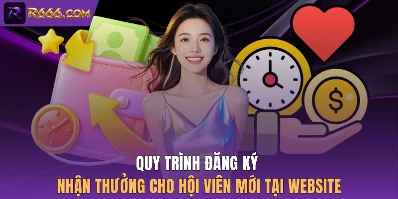 Quy trình đăng ký nhận thưởng cho hội viên mới tại website